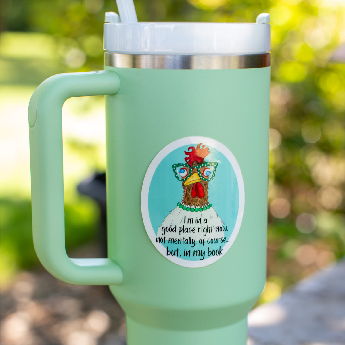Funny Chicken Sticker – “I’m in a Good Place… In My Book” Waterproof Vinyl Sticker